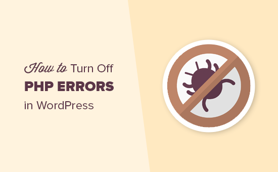 Làm thế nào để tắt PHP lỗi trong WordPress 