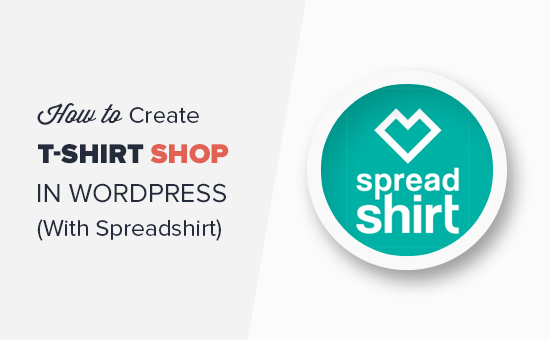 Làm thế nào để tạo một cửa hàng áo thun trong WordPress Với Spreadshirt 