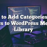 Làm thế nào để Thêm Thể loại và Tags vào WordPress Media Library 