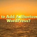 Làm thế nào để Thêm Một Shortcode trong WordPress? 