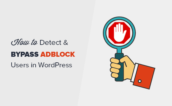 Phát hiện và bỏ qua người dùng AdBlock trong WordPress 